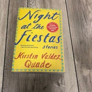 Night at the  Fiestas by Kirstin Valdez Quade
